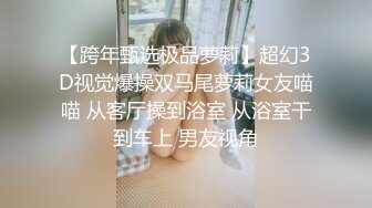 【极品❤️美少女】鹤酱✿妙龄洛丽塔反差小母狗阳具速插嫩穴白浆泛滥主人操我~啊淫荡催精高潮不断放尿自饮